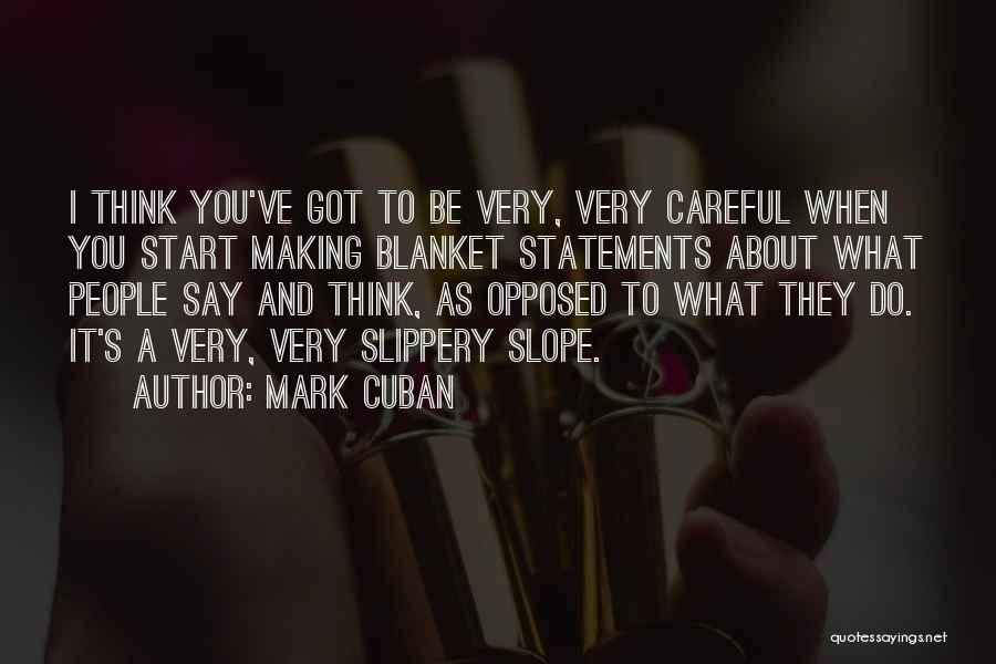 Thinking About What You Say Quotes By Mark Cuban
