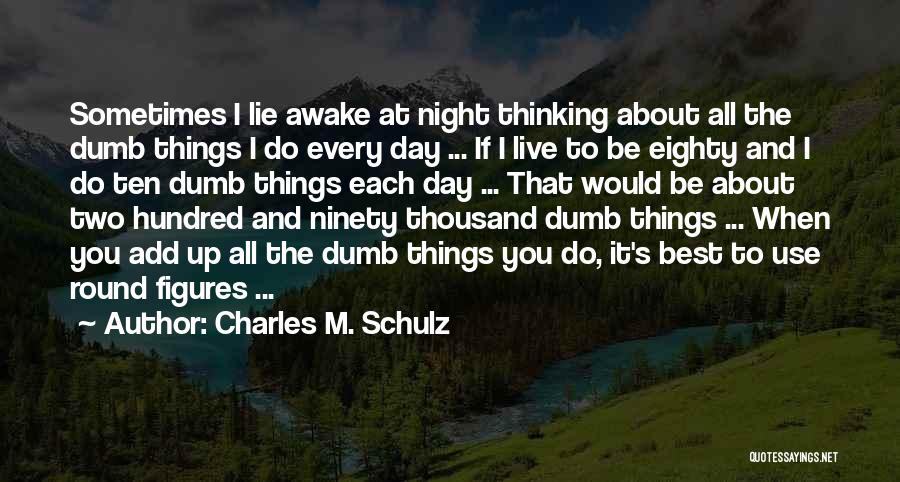 Thinking About You Day And Night Quotes By Charles M. Schulz