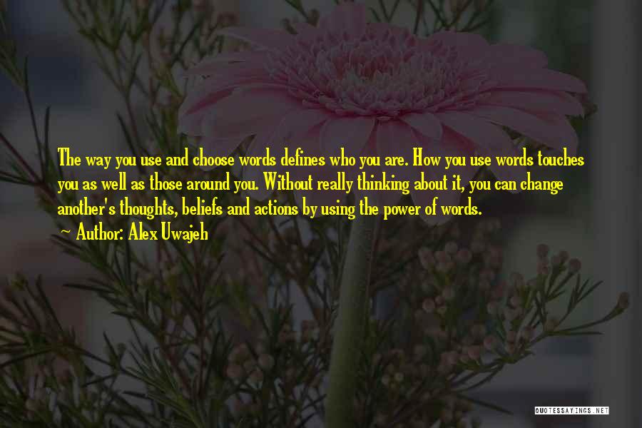 Thinking About Your Actions Quotes By Alex Uwajeh