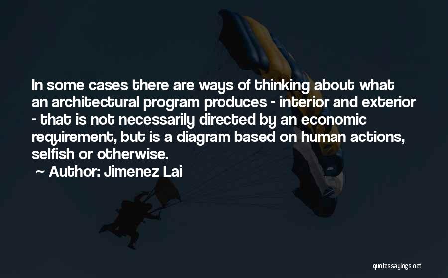 Thinking About Your Actions Quotes By Jimenez Lai