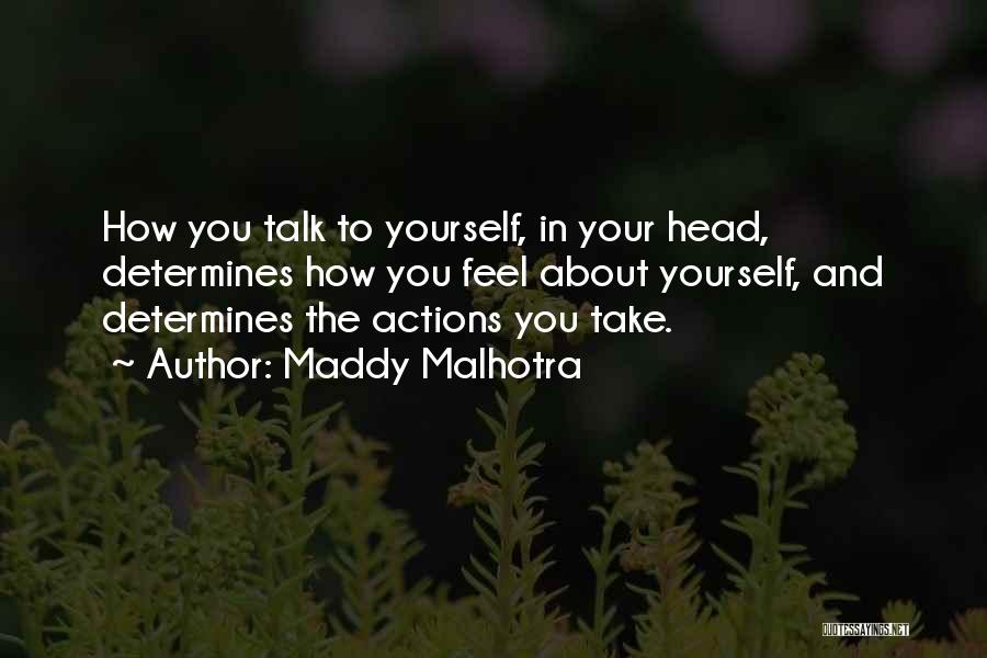Thinking About Your Actions Quotes By Maddy Malhotra