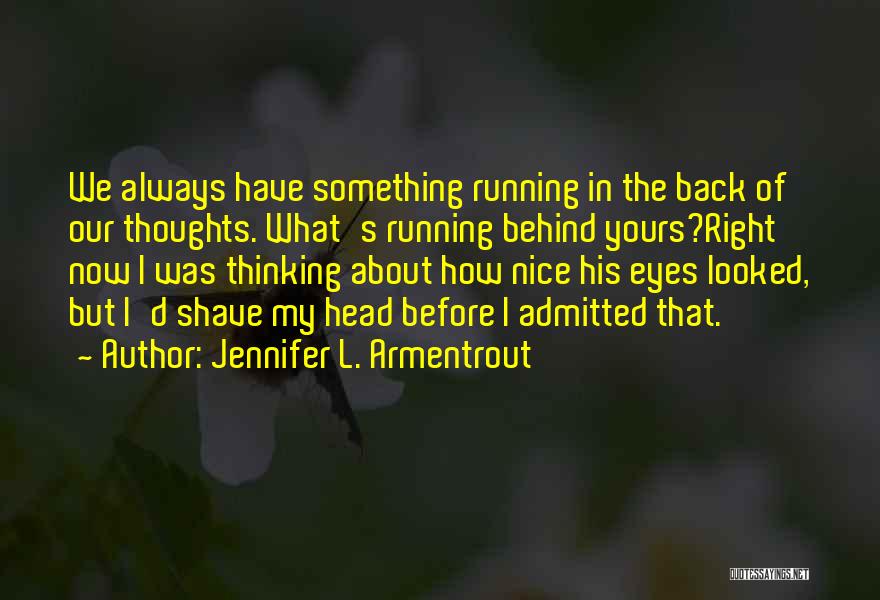 Thinking About Your Crush Quotes By Jennifer L. Armentrout