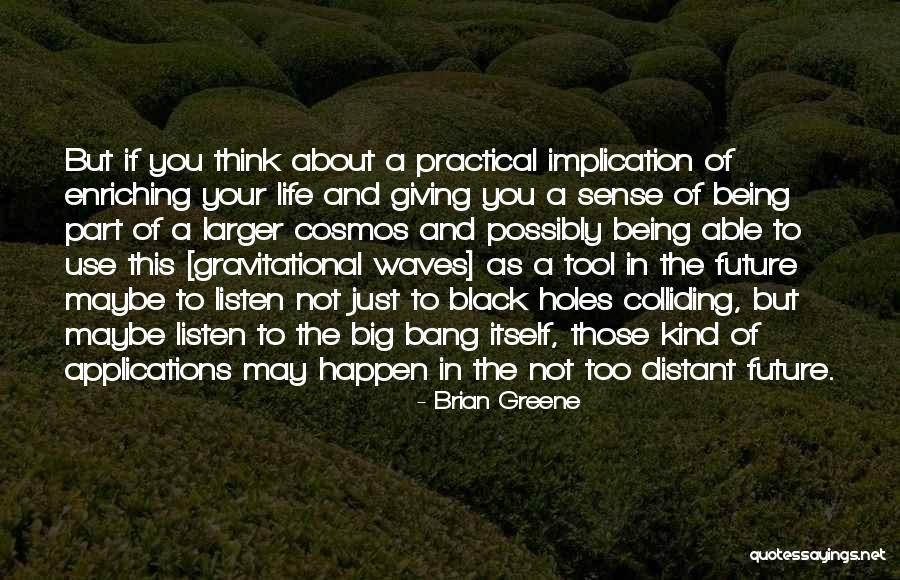 Thinking About Your Future Quotes By Brian Greene