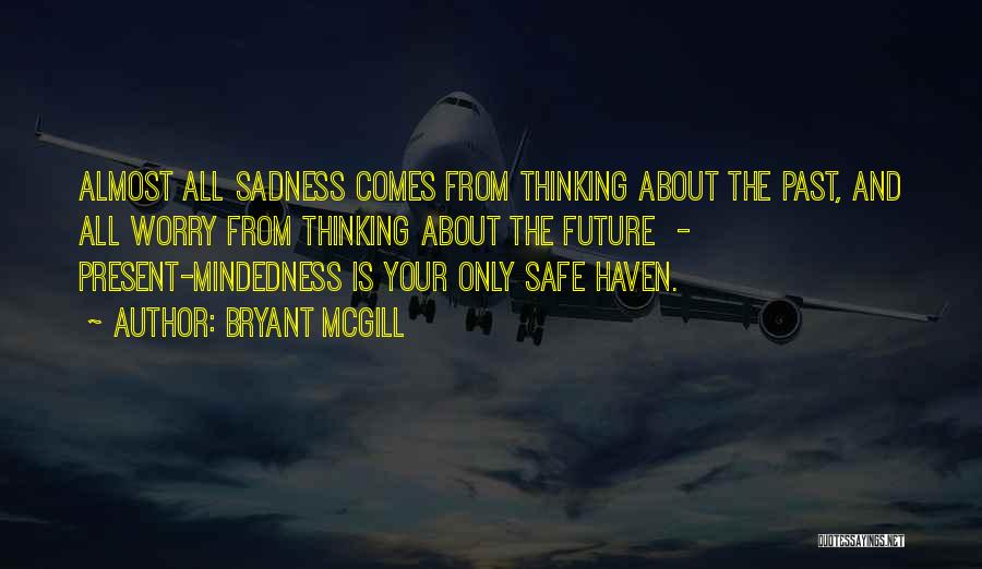 Thinking About Your Future Quotes By Bryant McGill