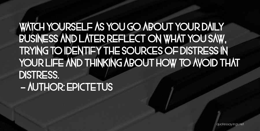 Thinking About Your Life Quotes By Epictetus