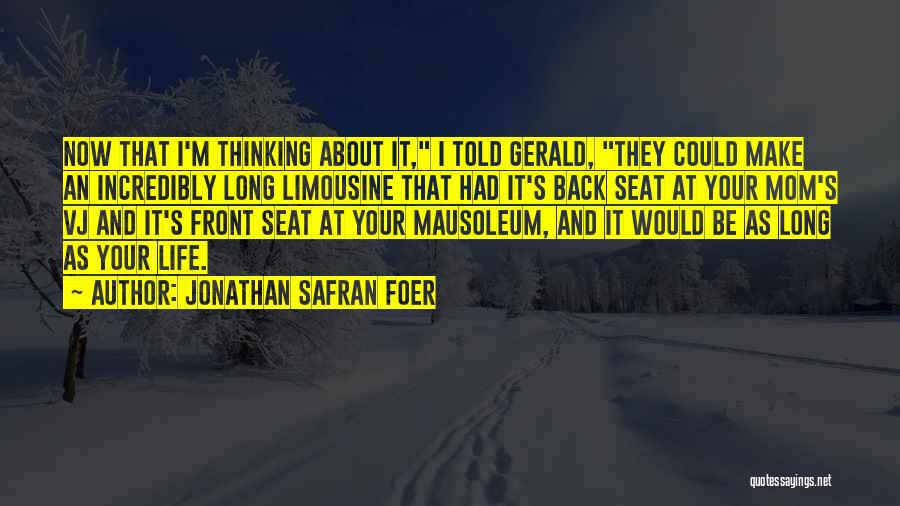 Thinking About Your Life Quotes By Jonathan Safran Foer