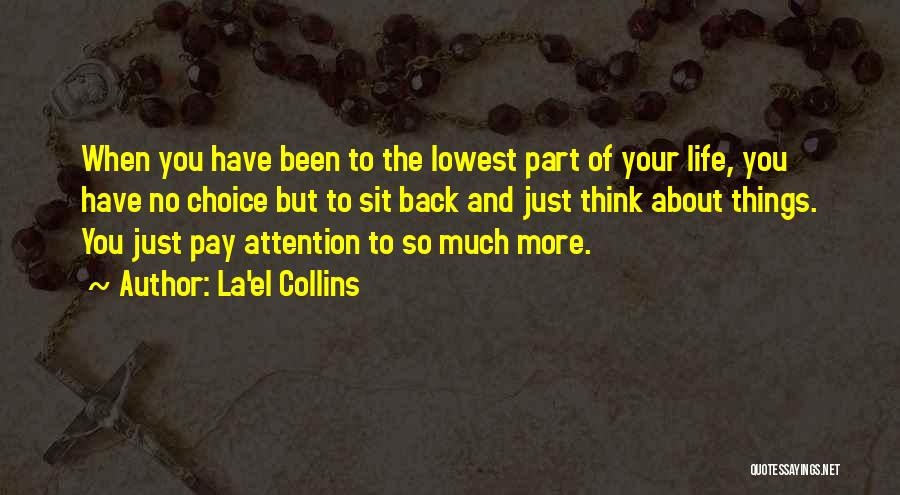 Thinking About Your Life Quotes By La'el Collins