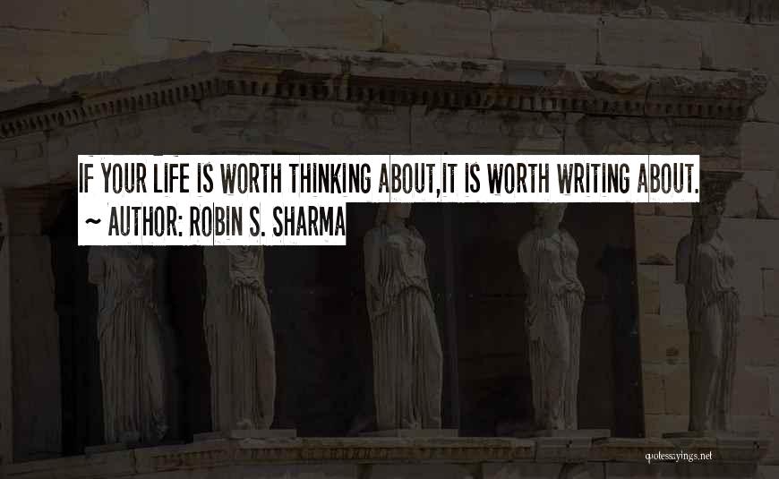 Thinking About Your Life Quotes By Robin S. Sharma