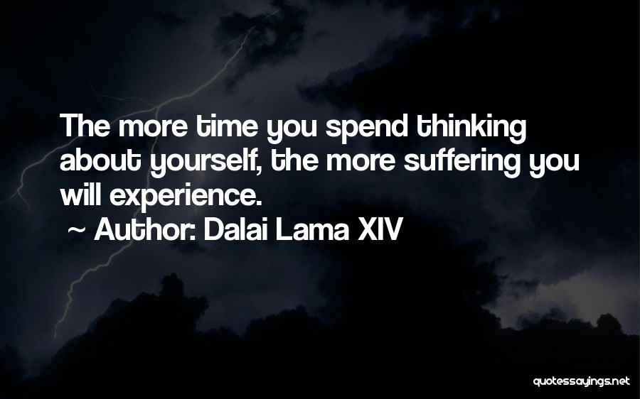 Thinking About Yourself Quotes By Dalai Lama XIV