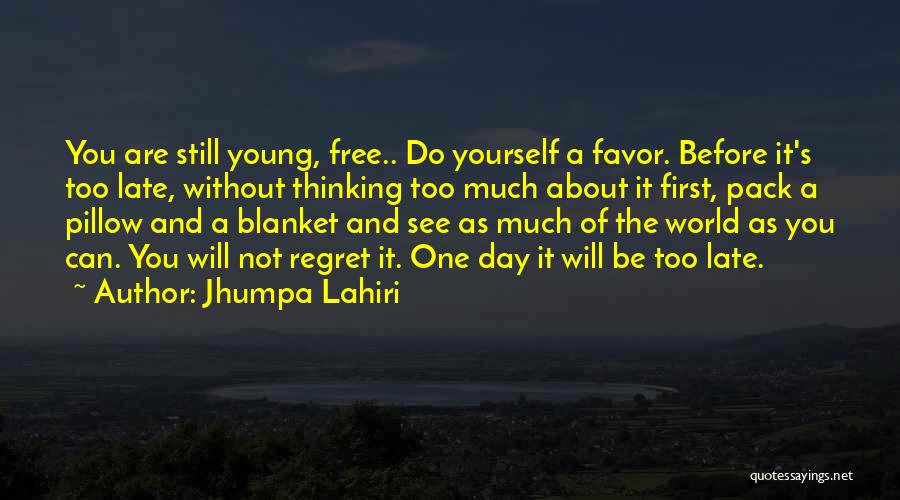 Thinking About Yourself Quotes By Jhumpa Lahiri