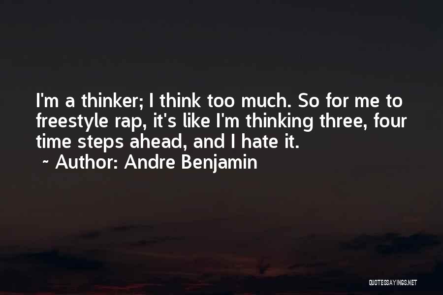 Thinking Ahead Quotes By Andre Benjamin