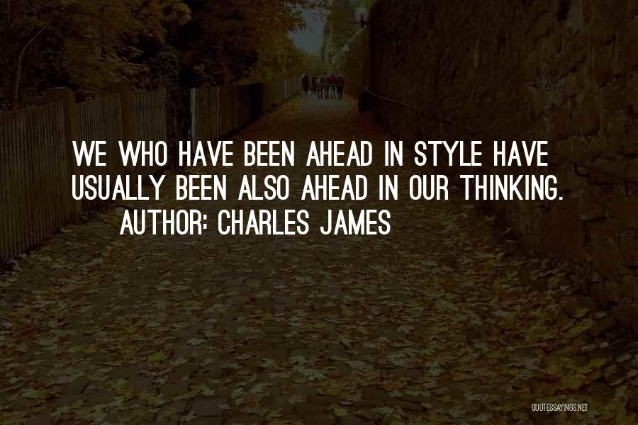 Thinking Ahead Quotes By Charles James