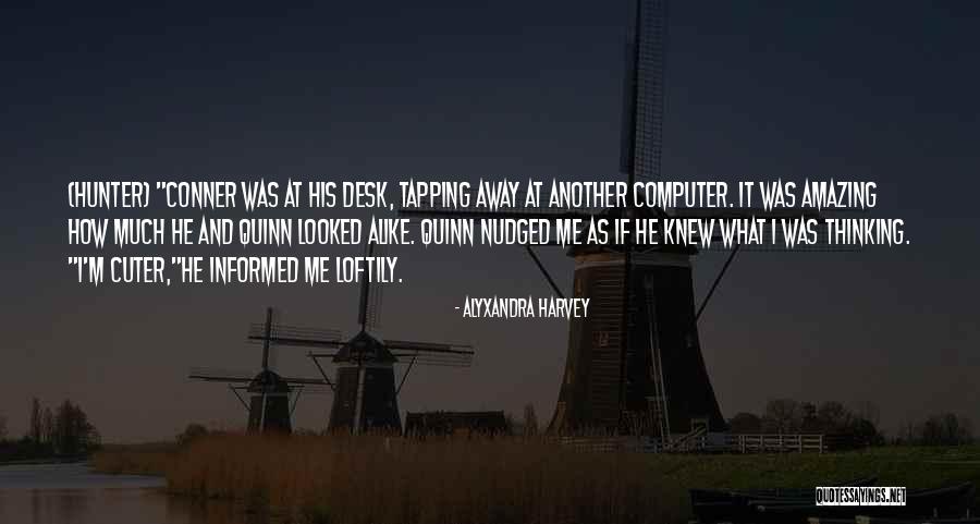 Thinking Alike Quotes By Alyxandra Harvey Thinking Alike Quotes By Alyxandra Harvey