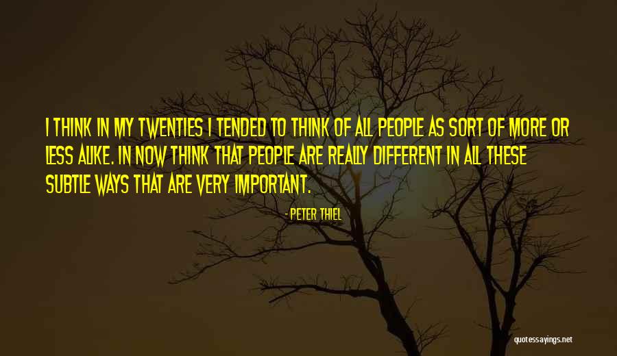 Thinking Alike Quotes By Peter Thiel Thinking Alike Quotes By Peter Thiel