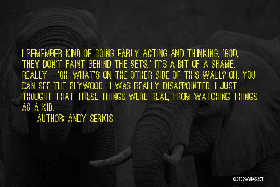 Thinking And Acting Quotes By Andy Serkis