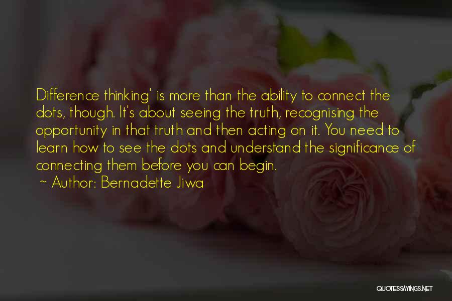 Thinking And Acting Quotes By Bernadette Jiwa