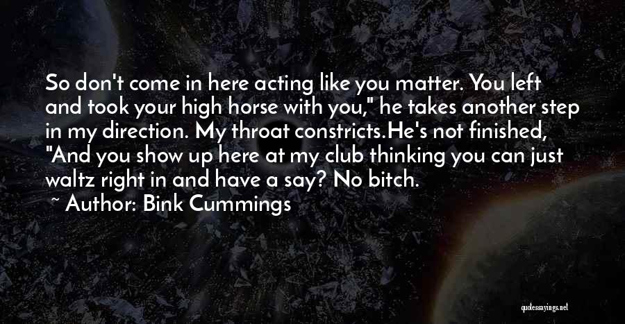 Thinking And Acting Quotes By Bink Cummings