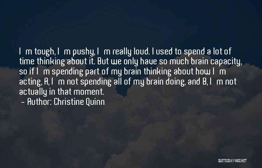 Thinking And Acting Quotes By Christine Quinn