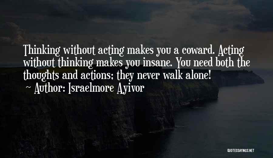 Thinking And Acting Quotes By Israelmore Ayivor