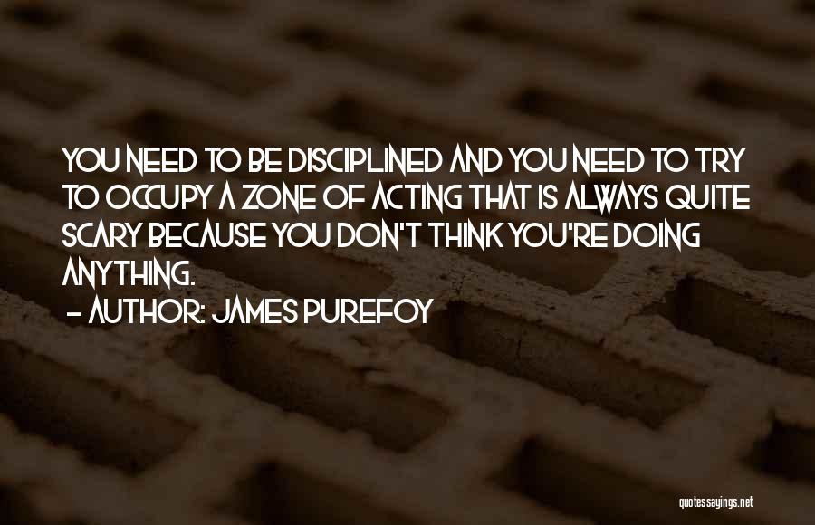 Thinking And Acting Quotes By James Purefoy