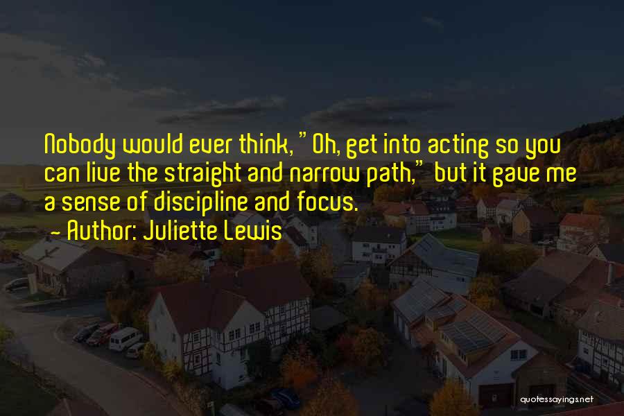 Thinking And Acting Quotes By Juliette Lewis