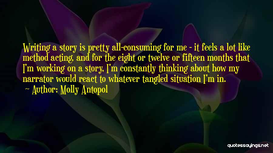 Thinking And Acting Quotes By Molly Antopol