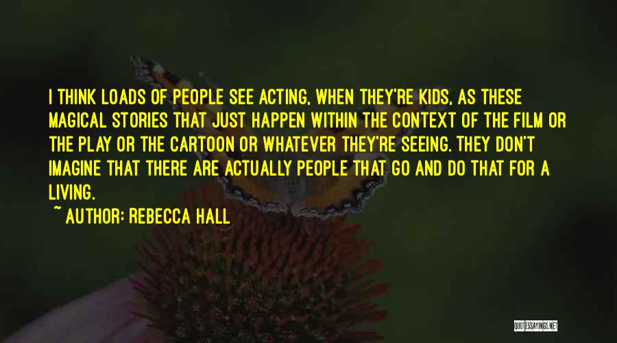 Thinking And Acting Quotes By Rebecca Hall