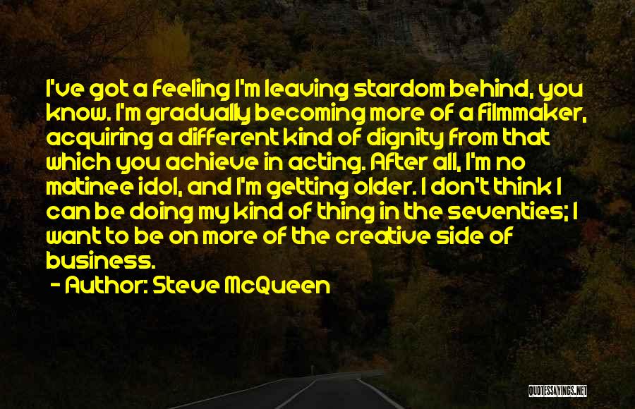 Thinking And Acting Quotes By Steve McQueen