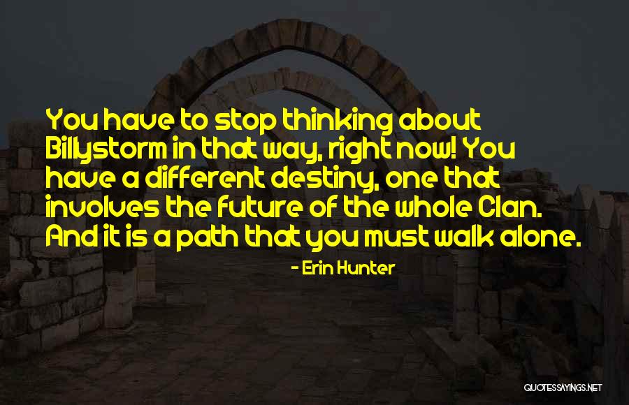 Thinking And Destiny Quotes By Erin Hunter Thinking And Destiny Quotes By Erin Hunter
