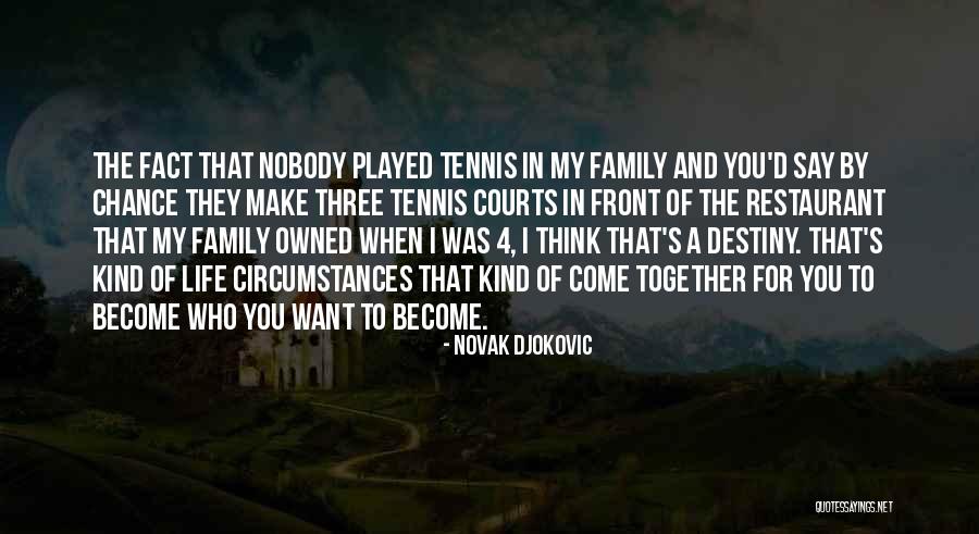 Thinking And Destiny Quotes By Novak Djokovic Thinking And Destiny Quotes By Novak Djokovic