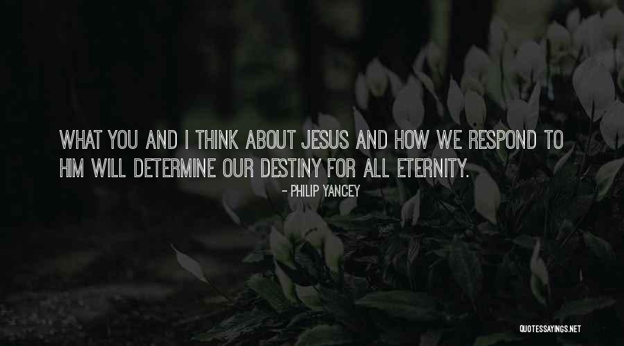 Thinking And Destiny Quotes By Philip Yancey Thinking And Destiny Quotes By Philip Yancey