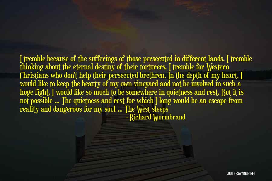 Thinking And Destiny Quotes By Richard Wurmbrand Thinking And Destiny Quotes By Richard Wurmbrand