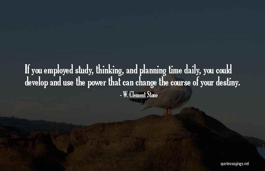 Thinking And Destiny Quotes By W. Clement Stone Thinking And Destiny Quotes By W. Clement Stone
