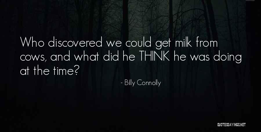 Thinking And Doing Quotes By Billy Connolly