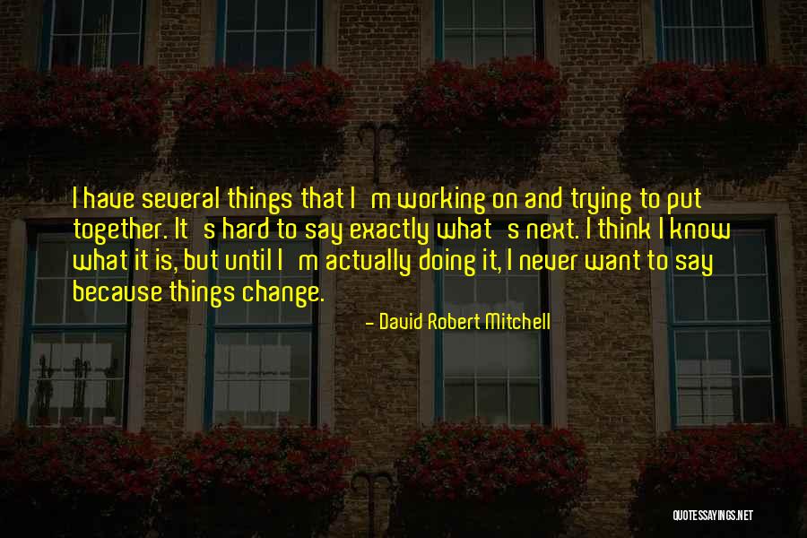 Thinking And Doing Quotes By David Robert Mitchell Thinking And Doing Quotes By David Robert Mitchell