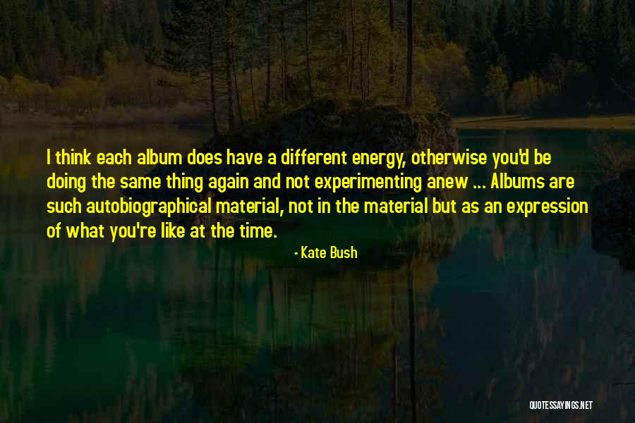 Thinking And Doing Quotes By Kate Bush