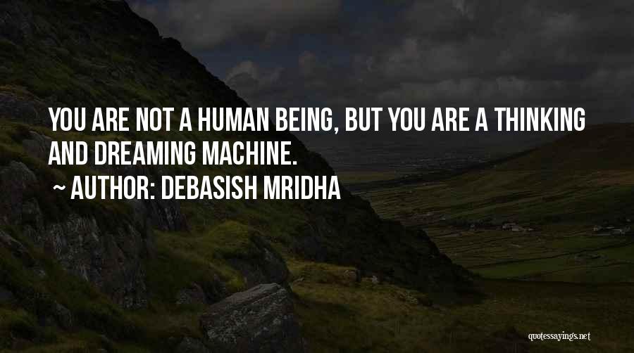 Thinking And Dreaming Quotes By Debasish Mridha