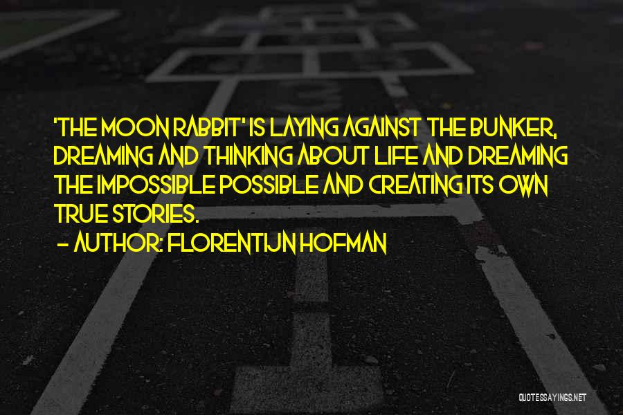 Thinking And Dreaming Quotes By Florentijn Hofman