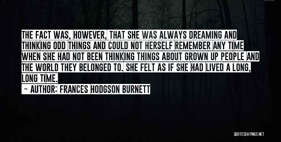 Thinking And Dreaming Quotes By Frances Hodgson Burnett