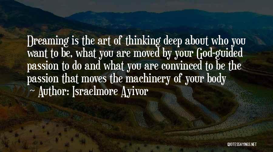 Thinking And Dreaming Quotes By Israelmore Ayivor