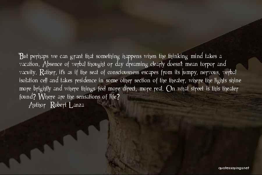 Thinking And Dreaming Quotes By Robert Lanza