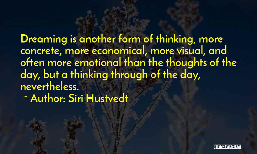 Thinking And Dreaming Quotes By Siri Hustvedt