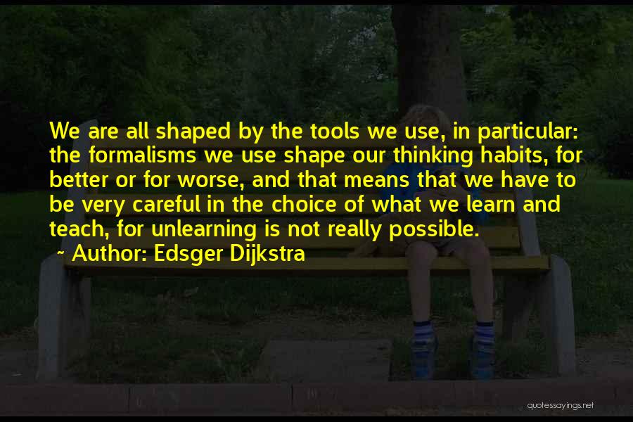 Thinking And Learning Quotes By Edsger Dijkstra
