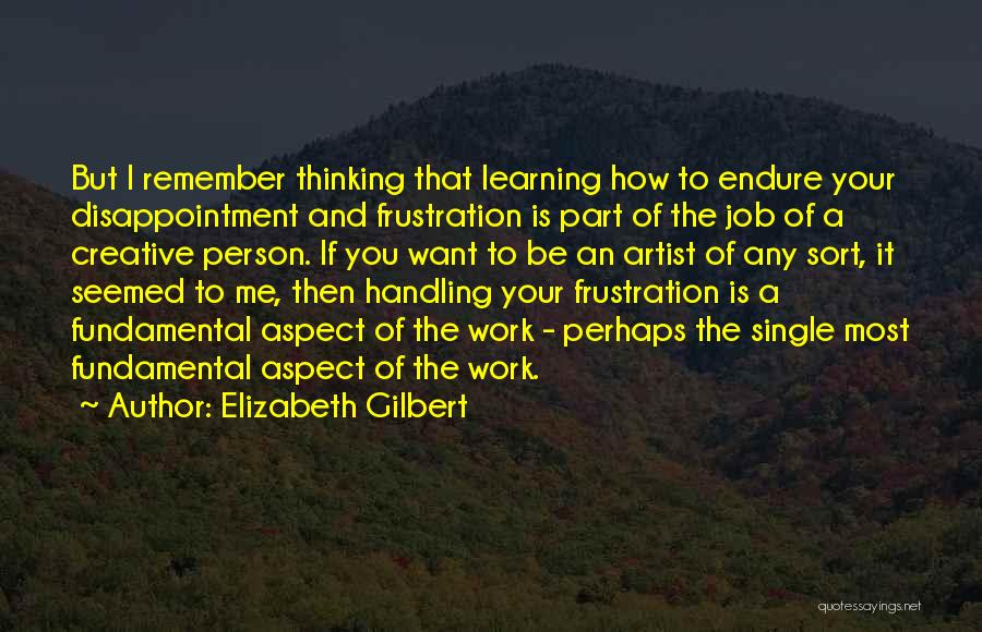 Thinking And Learning Quotes By Elizabeth Gilbert