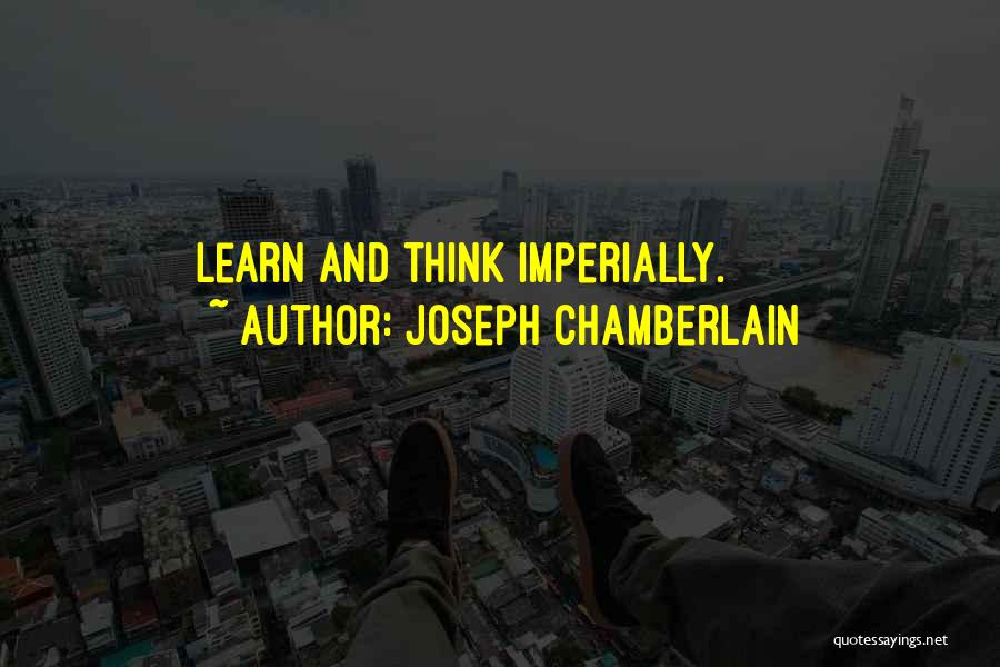 Thinking And Learning Quotes By Joseph Chamberlain