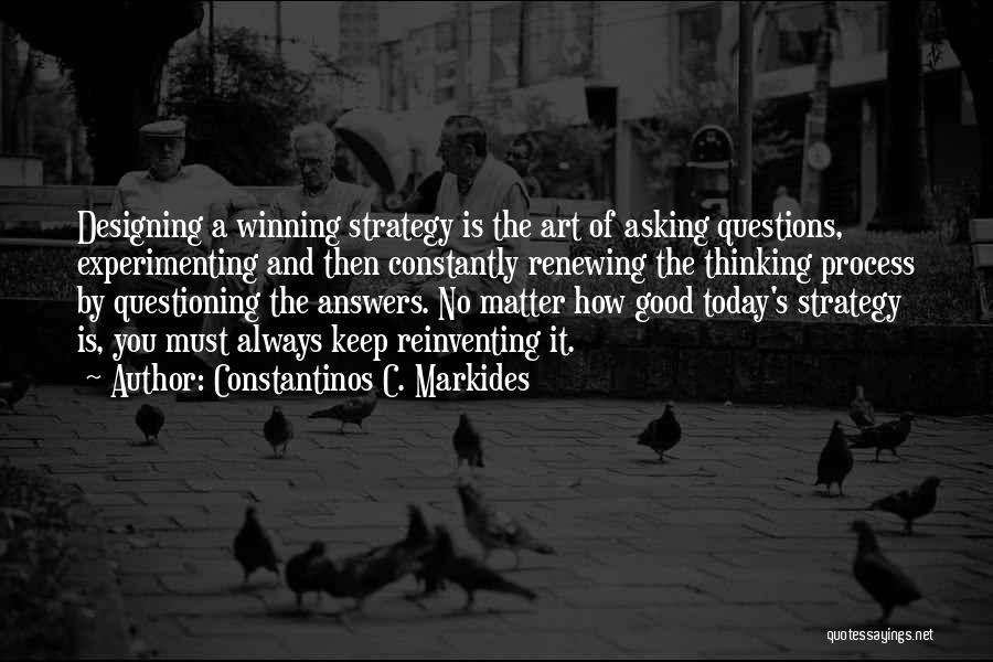 Thinking And Questioning Quotes By Constantinos C. Markides