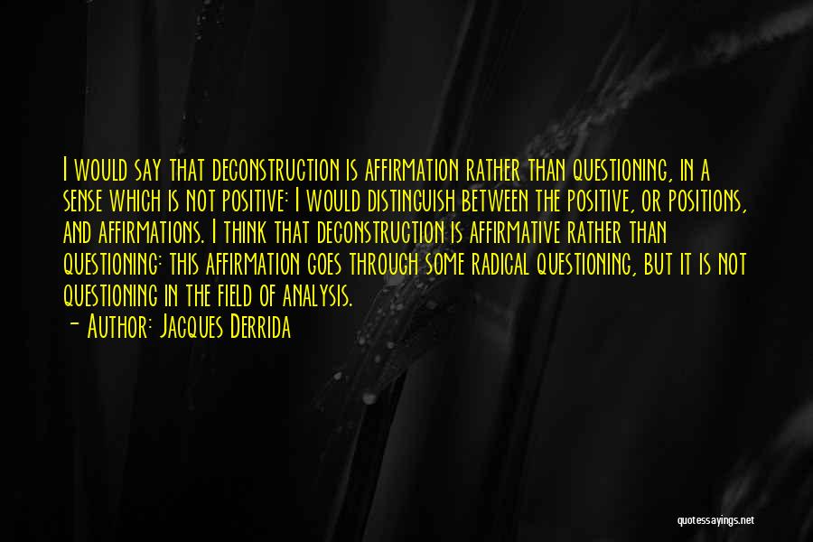 Thinking And Questioning Quotes By Jacques Derrida