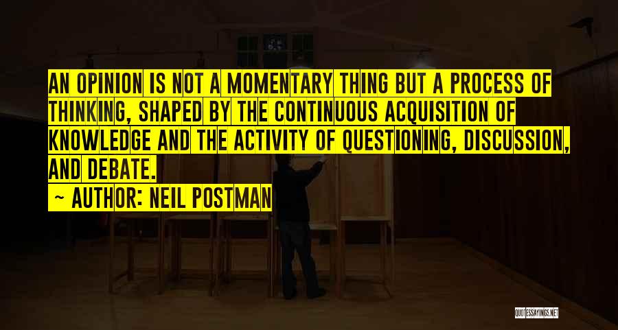 Thinking And Questioning Quotes By Neil Postman
