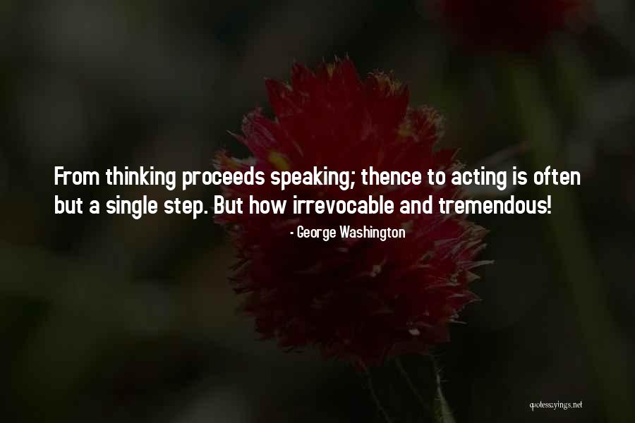 Thinking And Speaking Quotes By George Washington Thinking And Speaking Quotes By George Washington