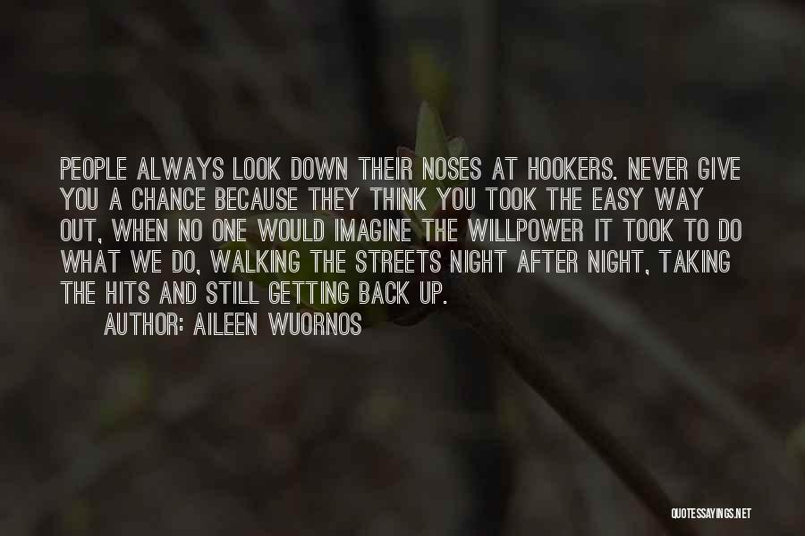 Thinking And Walking Quotes By Aileen Wuornos